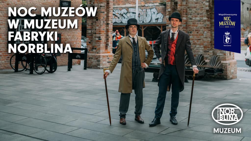 Noc Muzeów 2025 w Muzeum Fabryki Norblina