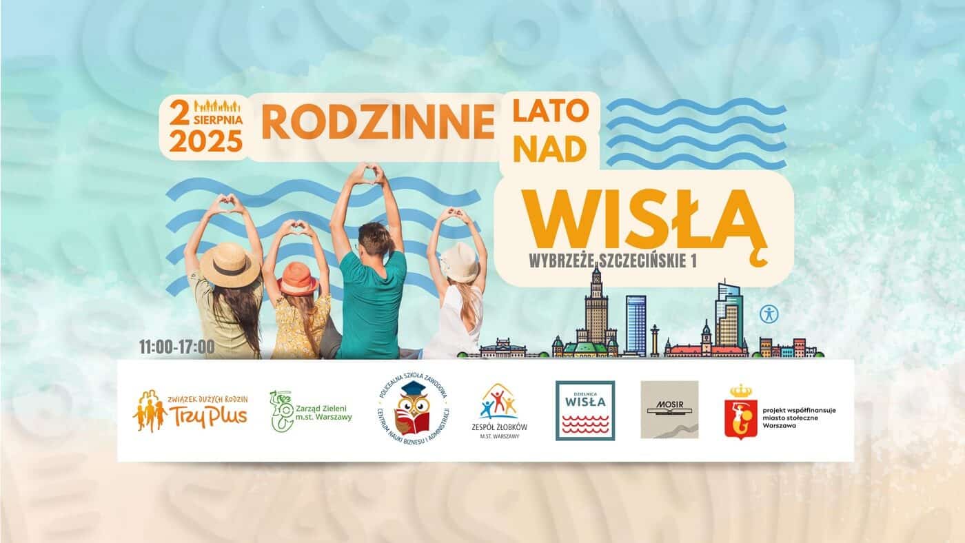 Piknik RODZINNE LATO NAD WISŁĄ 2025