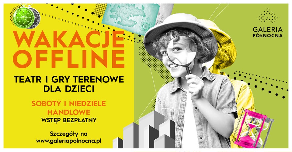 Wakacje Offline w Galerii Północnej - wydarzenia warszawa